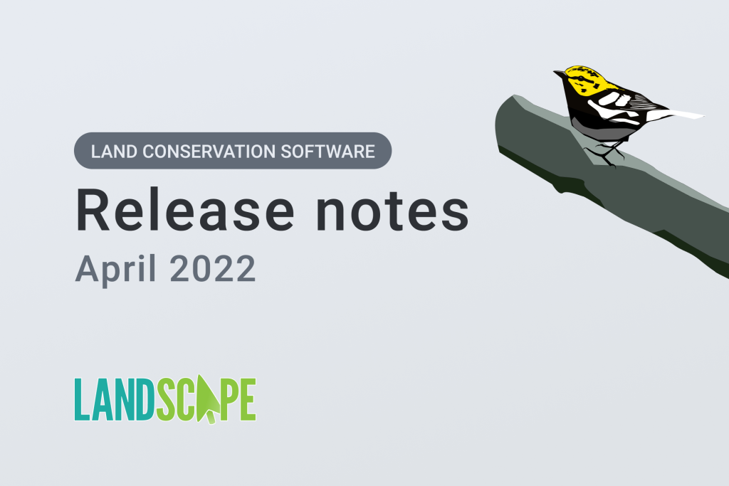 Landscape land conservation software release notes April 2022