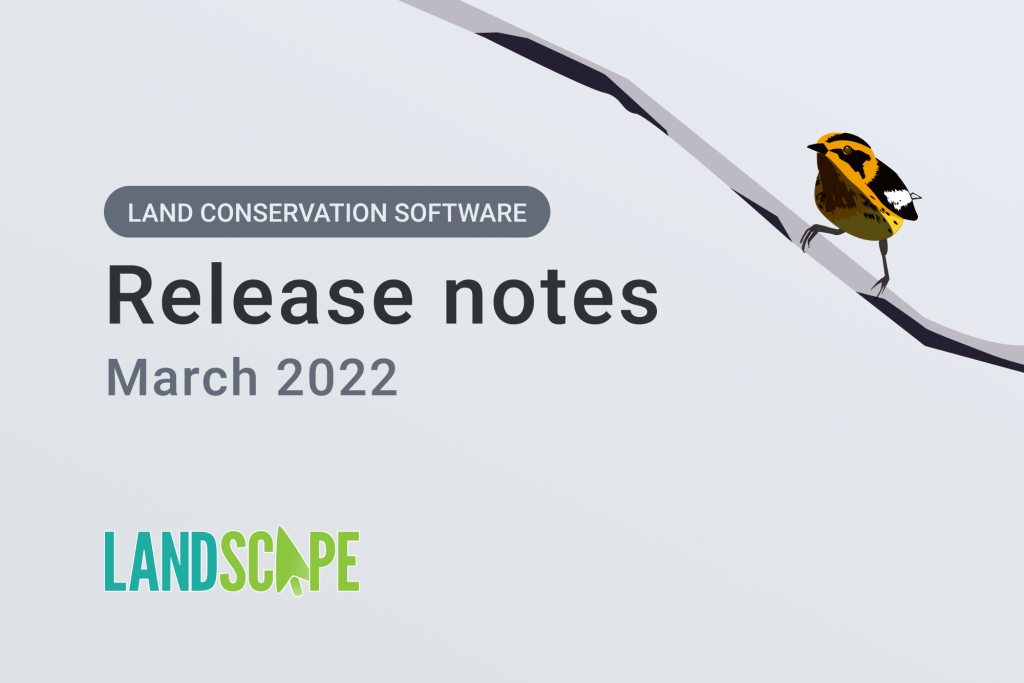 Landscape land conservation software release notes March 2022
