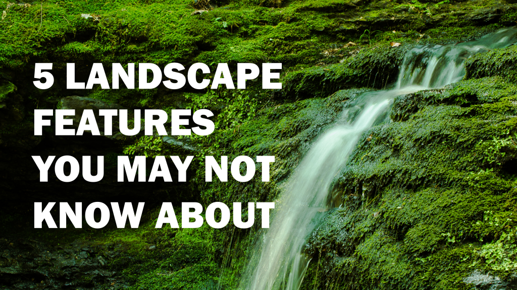A photo of a waterfall with text superimposed on it. The text reads '5 Landscape Features You May Not Know About'